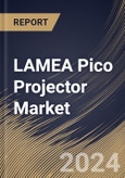 LAMEA Pico Projector Market Size, Share & Trends Analysis Report By Technology (Digital Light Processing, Laser Beam Steering, Holographic Laser Projection, and Others), By Configuration, By Compatibility, By Country and Growth Forecast, 2023 - 2030- Product Image