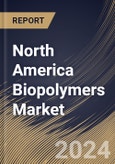 North America Biopolymers Market Size, Share & Trends Analysis Report By End-use), By Application, By Product (Biodegradable Polyesters, Bio-PE, Bio-PET, Polylactic Acid (PLA), Polyhydroxyalkanoate (PHA), and Others), By Country and Growth Forecast, 2023 - 2030- Product Image