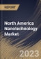 North America Nanotechnology Market Size, Share & Industry Trends Analysis Report By Type (Nanodevice, and Nanosensor), By Application, By Country and Growth Forecast, 2023 - 2030 - Product Image