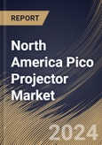 North America Pico Projector Market Size, Share & Trends Analysis Report By Technology (Digital Light Processing, Laser Beam Steering, Holographic Laser Projection, and Others), By Configuration, By Compatibility, By Country and Growth Forecast, 2023 - 2030- Product Image
