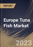 Europe Tuna Fish Market Size, Share & Industry Trends Analysis Report By Type (Canned, Fresh, and Frozen), By Species (Skipjack, Albacore, Yellowfin, Bigeye, Bluefin, and Others), By Country and Growth Forecast, 2023 - 2030- Product Image