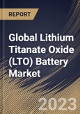 Global Lithium Titanate Oxide (LTO) Battery Market Size, Share & Industry Trends Analysis Report By Capacity (Above 10,000 mAh, 3,001-10,000 mAh and Below 3,000 mAh), By Application, By Voltage, By Regional Outlook and Forecast, 2023 - 2030- Product Image