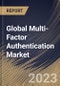 Global Multi-Factor Authentication Market Size, Share & Industry Trends Analysis Report By Component (Software, Hardware, and Services), By Authentication Type, By Model Type, By Vertical, By Regional Outlook and Forecast, 2023 - 2030 - Product Thumbnail Image