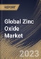 Global Zinc Oxide Market Size, Share & Industry Trends Analysis Report By Process (Indirect, Direct, Wet Chemical, and Others), By Application, By Form (Powder, Pellets, and Liquid), By Regional Outlook and Forecast, 2023 - 2030 - Product Thumbnail Image