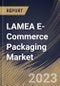 LAMEA E-Commerce Packaging Market Size, Share & Industry Trends Analysis Report By Product Type (Boxes, Protective Packaging, Labels, Mailers, Tapes, and Others), By Material, By Application, By Country and Growth Forecast, 2023 - 2030 - Product Thumbnail Image
