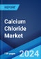 Calcium Chloride Market Report by Product Type, Application, Raw Material, Grade, and Region 2024-2032 - Product Image