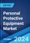 Personal Protective Equipment Market Report by Equipment Type, End Use Industry, and Region 2024-2032 - Product Thumbnail Image