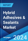 Hybrid Adhesives & Sealants Market Report by Resin Type (MS Polymer Hybrid, Epoxy-Polyurethane, Epoxy-Cyanoacrylate, and Others), End Use Industry (Building and Construction, Transportation, Electronics, and Others), and Region 2024-2032- Product Image