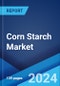 Corn Starch Market Report by Category (Native Starch, Modified Starch, Sweeteners), Application (Food & Beverages, Animal Feed, Pharmaceuticals & Chemicals, Textile, Paper & Corrugates, and Others), and Region 2024-2032 - Product Image