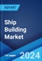 Ship Building Market Report by Type (Oil Tankers, Bulk Carriers, General Cargo Ships, Container Ships, Passenger Ships, and Others), End User (Transport Companies, Military), and Region 2024-2032 - Product Image
