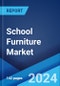 School Furniture Market Report by Product (Desk and Chairs, Storage, Lab Equipment, and Others), Material (Wood-Based, Metal-Based, Plastic-Based, and Others), and Region 2024-2032 - Product Image