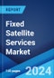 Fixed Satellite Services Market Report by Service, Organization Size, End-User, and Region 2024-2032 - Product Thumbnail Image