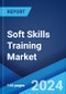 Soft Skills Training Market Report by Soft Skill Type, Channel Provider, Sourcing, Delivery Mode, End Use Industry, and Region 2024-2032 - Product Image