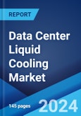 Data Center Liquid Cooling Market Report by Component, Data Center Type, End Use, Application, and Region 2024-2032- Product Image