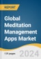Global Meditation Management Apps Market Size, Share & Trends Analysis Report by Platform (iOS, Android), Deployment Type (Cloud-based, on-premise), Service, Region, and Segment Forecasts, 2024-2030 - Product Thumbnail Image