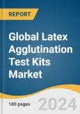 Global Latex Agglutination Test Kits Market Size, Share & Trends Analysis Report by Product Type (ELISA, Indirect Fluorescent), Test Type (Antibody Detection), Sample Type (Blood), End-use, Region, and Segment Forecasts, 2024-2030- Product Image