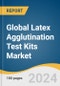 Global Latex Agglutination Test Kits Market Size, Share & Trends Analysis Report by Product Type (ELISA, Indirect Fluorescent), Test Type (Antibody Detection), Sample Type (Blood), End-use, Region, and Segment Forecasts, 2024-2030 - Product Image