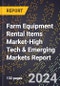 2024 Global Forecast for Farm Equipment Rental Items Market (2025-2030 Outlook)-High Tech & Emerging Markets Report - Product Image