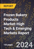 2024 Global Forecast for Frozen Bakery Products Market (2025-2030 Outlook)-High Tech & Emerging Markets Report- Product Image