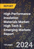 2024 Global Forecast for High Performance Insulation Materials (Hpim) Market (2025-2030 Outlook)-High Tech & Emerging Markets Report- Product Image