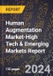2024 Global Forecast for Human Augmentation Market (2025-2030 Outlook)-High Tech & Emerging Markets Report - Product Thumbnail Image