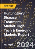 2024 Global Forecast for Huntington'S Disease Treatment Market (2025-2030 Outlook)-High Tech & Emerging Markets Report- Product Image