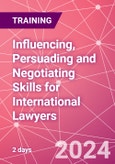 Influencing, Persuading and Negotiating Skills for International Lawyers Training Course (ONLINE EVENT: November 11-12, 2024)- Product Image