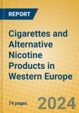 Cigarettes and Alternative Nicotine Products in Western Europe- Product Image