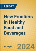 New Frontiers in Healthy Food and Beverages- Product Image