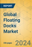 Global Floating Docks Market - Outlook & Forecast 2024-2029- Product Image