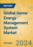 Global Home Energy Management System Market - Outlook & Forecast 2024-2029- Product Image