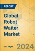 Global Robot Waiter Market - Outlook & Forecast 2023-2028- Product Image