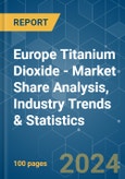 Europe Titanium Dioxide - Market Share Analysis, Industry Trends & Statistics, Growth Forecasts 2019 - 2029- Product Image