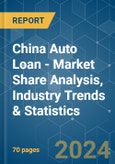 China Auto Loan - Market Share Analysis, Industry Trends & Statistics, Growth Forecasts 2020 - 2029- Product Image