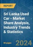 Sri Lanka Used Car - Market Share Analysis, Industry Trends & Statistics, Growth Forecasts 2019 - 2029- Product Image