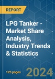 LPG Tanker - Market Share Analysis, Industry Trends & Statistics, Growth Forecasts 2019 - 2029- Product Image