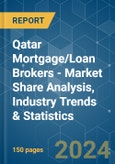 Qatar Mortgage/Loan Brokers - Market Share Analysis, Industry Trends & Statistics, Growth Forecasts 2020 - 2029- Product Image