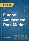 Europe Amusement Park - Market Share Analysis, Industry Trends & Statistics, Growth Forecasts (2026-2031)- Product Image