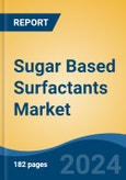 Sugar Based Surfactants Market - Global Industry Size, Share, Trends, Opportunity, & Forecast 2018-2028- Product Image
