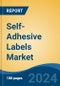 Self-Adhesive Labels Market - Global Industry Size, Share, Trends, Opportunity, & Forecast 2018-2028 - Product Image