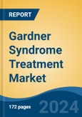 Gardner Syndrome Treatment Market - Global Industry Size, Share, Trends, Opportunity, & Forecast 2018-2028- Product Image