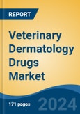 Veterinary Dermatology Drugs Market - Global Industry Size, Share, Trends, Opportunity, & Forecast 2018-2028- Product Image