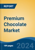 Premium Chocolate Market - Global Industry Size, Share, Trends, Opportunity, & Forecast 2018-2028- Product Image