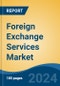 Foreign Exchange Services Market - Global Industry Size, Share, Trends, Opportunity, & Forecast 2019-2029 - Product Image