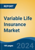 Variable Life Insurance Market - Global Industry Size, Share, Trends, Opportunity, & Forecast 2019-2029- Product Image