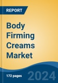 Body Firming Creams Market - Global Industry Size, Share, Trends, Opportunity, & Forecast 2018-2028- Product Image