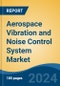 Aerospace Vibration and Noise Control System Market - Global Industry Size, Share, Trends, Opportunity, & Forecast 2019-2029 - Product Image