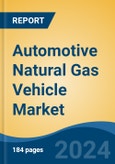 Automotive Natural Gas Vehicle Market - Global Industry Size, Share, Trends, Opportunity, & Forecast 2018-2028- Product Image