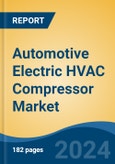 Automotive Electric HVAC Compressor Market - Global Industry Size, Share, Trends, Opportunity, & Forecast 2018-2028- Product Image