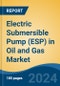 Electric Submersible Pump (ESP) in Oil and Gas Market - Global Industry Size, Share, Trends, Opportunity, & Forecast 2019-2029 - Product Image